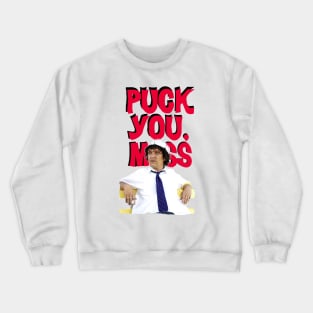 PUCK YOU, MISS Crewneck Sweatshirt